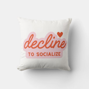 Decline to Socialize Funny Introvert Quote Design Throw Pillow