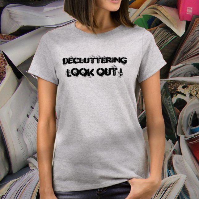 Decluttering T Shirt (Creator Uploaded)