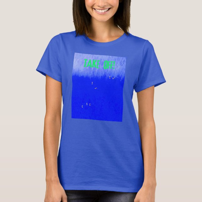 Décolle ! attrape une vague T-shirt (Devant)