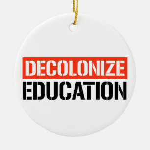 Decolonize Education Ceramic Ornament