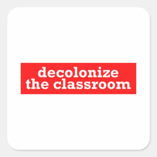 decolonize the classroom square sticker (Front)