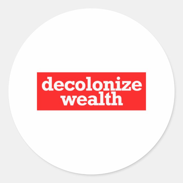decolonize wealth classic round sticker (Front)