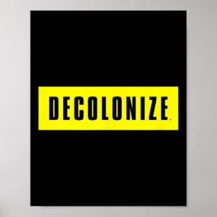 Decolonize Your Mind - Stay Woke - Resist And Prot Poster