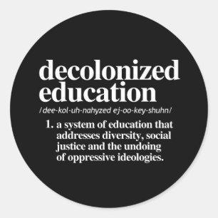 Decolonized Education Definition Classic Round Sticker
