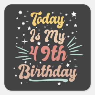 decorated vintage today is my 49th birthday square sticker