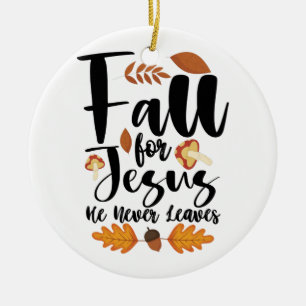 Décoration En Céramique Affaire For Jesus He Never Leaves Thanksgiving Chr