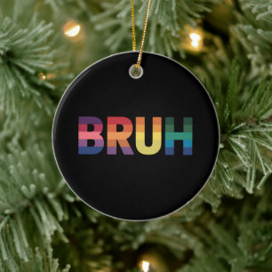 Décoration En Céramique Bruh Mème Drôle Dire Bro Saluer Gay LGBT Pride