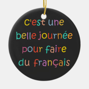 Décoration En Céramique C’est une Belle Journée pour Faire du Français
