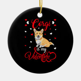 Décoration En Céramique Corgi est ma Saint Valentin Funny Corgi Saint Vale