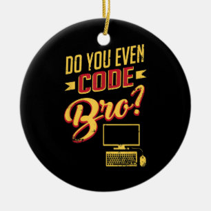 Décoration En Céramique Do You Even Code Bro Funny Software Engineer