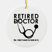 Docteur à la retraite w Stethoscope et Sassy Funny