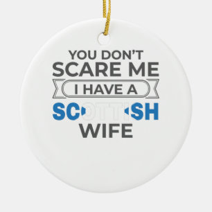 Décoration En Céramique Ecosse Tu ne me fais pas peur d'avoir une femme é