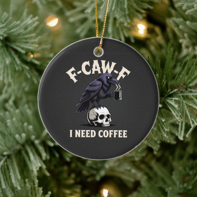 Décoration En Céramique F-Caw-F I Need Coffee Features Crow Raven Funny (Arbre)