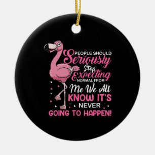 Décoration En Céramique Funny - People Should Stop Expecting Normal