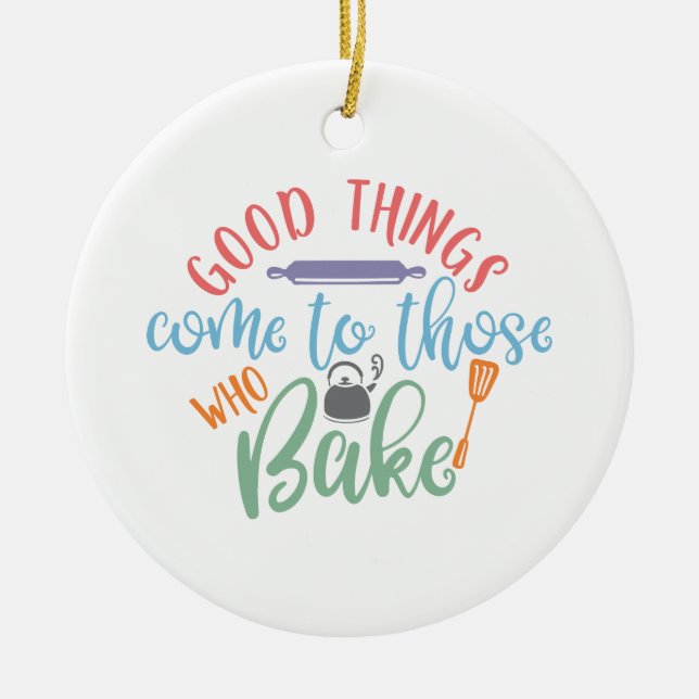 Décoration En Céramique Good Things Come to Those Who Bake (Devant)