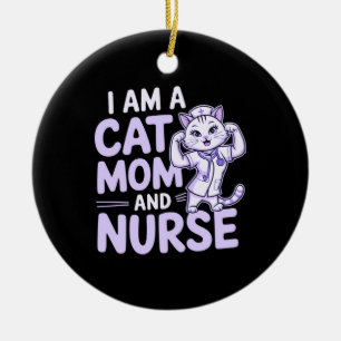 Décoration En Céramique "I Am a Cat Mom and Nurse : Design for Cat-Lovers
