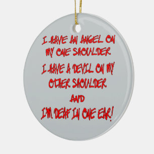 Décoration En Céramique I Have An Angel On One Shoulder A Devil On Other