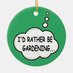 Décoration En Céramique I'd Rather Be Gardening Green