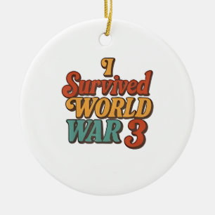 Décoration En Céramique J'ai survécu à la 3ème Guerre mondiale Funny Retro