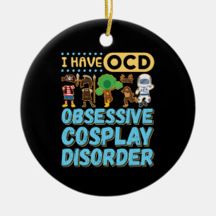 Décoration En Céramique J'Ai Un Trouble De Cosplay Obsessionnel De L'OCD