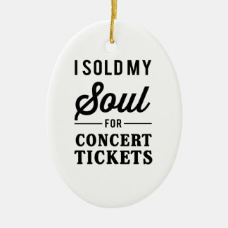Décoration En Céramique J'ai vendu mon âme pour des billets de concert