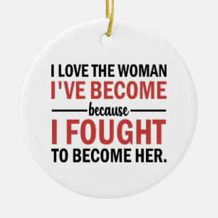 Décoration En Céramique J'aime la femme que je suis devenue