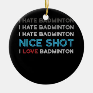 Décoration En Céramique Je déteste Badminton Je déteste Nice Tiré J'aime B