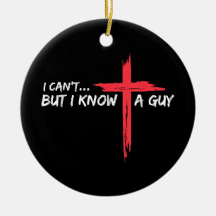 Décoration En Céramique Je ne peux pas mais je connais un type Jésus Croix