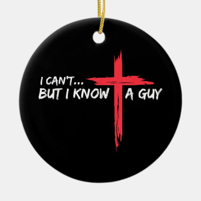 Décoration En Céramique Je ne peux pas mais je connais un type Jésus Croix (Devant)