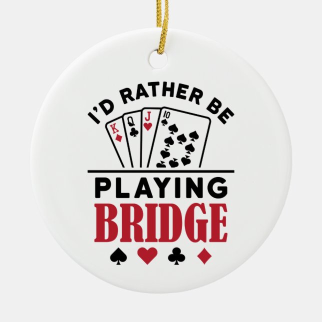 Décoration En Céramique Je préfère jouer à Bridge Cool Bridge Card jeu (Devant)