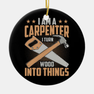 Décoration En Céramique Je Suis Carpentier Je Transforme Le Bois En Des Ch