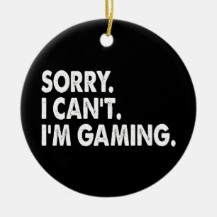 Décoration En Céramique Je suis Jeux Vidéo Jeux Funny Gamer Cadeau Désolé 