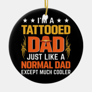 Décoration En Céramique Je suis papa tatoué comme un papa normal tatouage