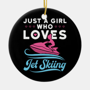Décoration En Céramique Juste une fille qui aime le Jet Ski