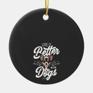 Décoration En Céramique La vie est meilleure avec des chiens Chihuahua
