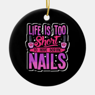 Décoration En Céramique La Vie Est Trop Courte Pour Avoir Des Nails Ennuye