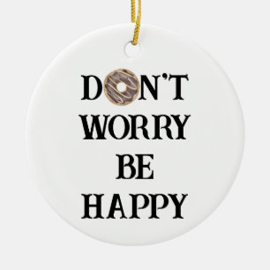 Décoration En Céramique Ne vous inquiétez pas être heureux Ornament de Typ