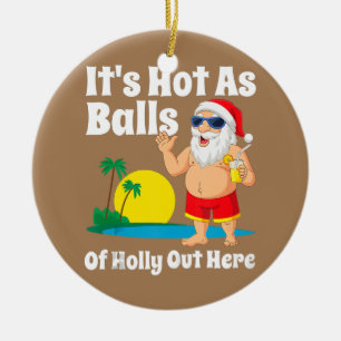 Décoration En Céramique Noël Drôle En Juillet Hot As Balls Père Noël Été