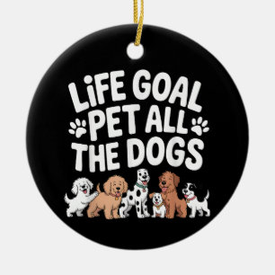 Décoration En Céramique Objectif de vie : Caresser tous les chiens Citatio