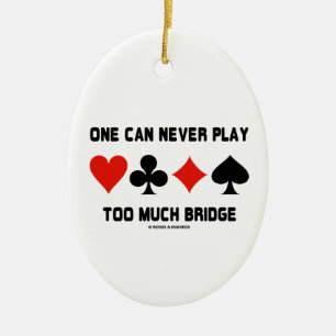 Décoration En Céramique One Can Never Play Too Much Bridge Four Card Suits
