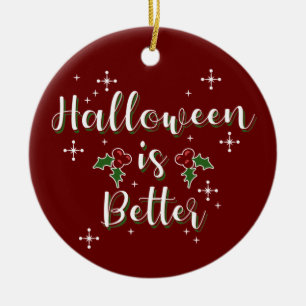 Décoration En Céramique Personnalisable "Halloween est mieux" Funny Noël