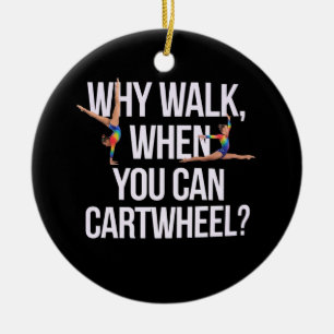 Décoration En Céramique Pourquoi Marcher Quand Vous Pouvez Cartwheel? Parf
