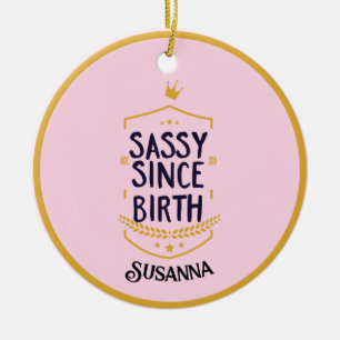 Décoration En Céramique Sassy depuis la naissance Nom humoristique