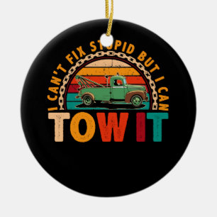 Décoration En Céramique Tow Truck Driver Wrecker I Can't Fix Stupid