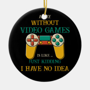 Décoration En Céramique Un Jour Sans Jeux Vidéo Est Comme Un Jeu De Plaisi