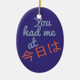 Décoration En Céramique Vous m'avez eu (Japonais bonjour) à l'ornement