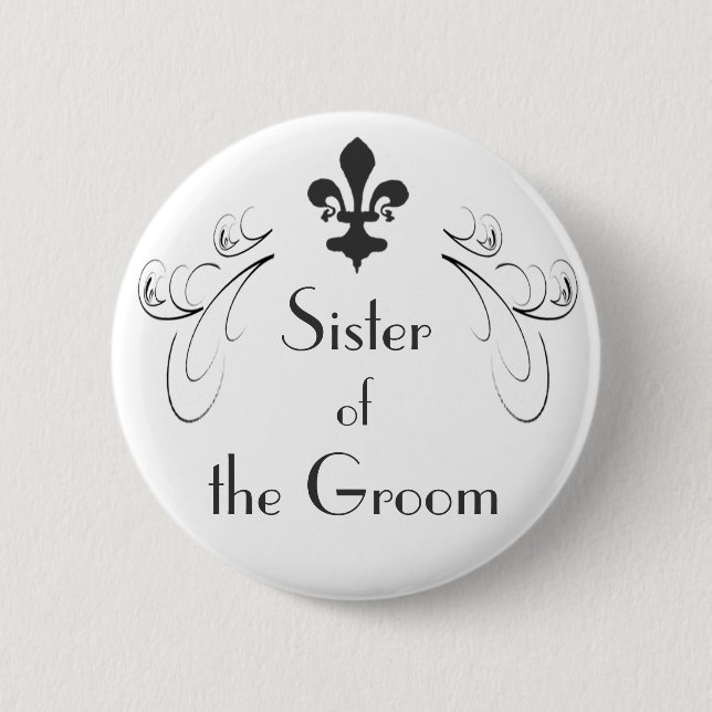 Decorative Fleur de Lis Sister of Groom Button (Front)