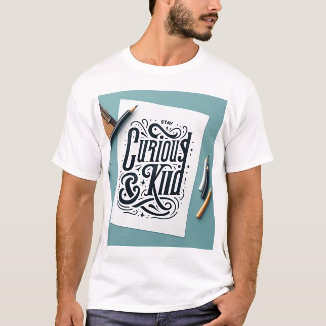 Decorative Hand-Drawn Phrase: "Stay Curious and Ki T-Shirt (Front)