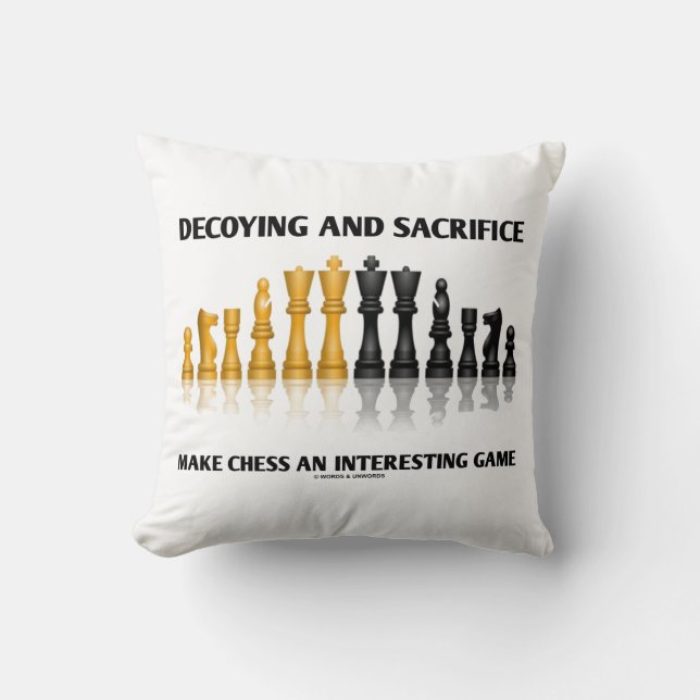 Decoying And Sacrifice Make Chess An Interesting Throw Pillow (Front)