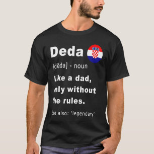 Deda Definition Croatian Grandpa Fathers Day T-Shirt